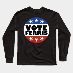 Vote Ferris Long Sleeve T-Shirt